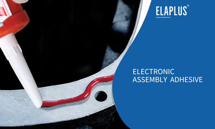 电子组装胶粘剂有哪些？如何选择？